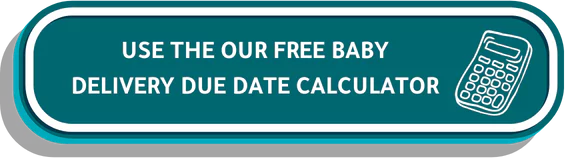 Use the Our Free Baby Delivery Due Date calculator